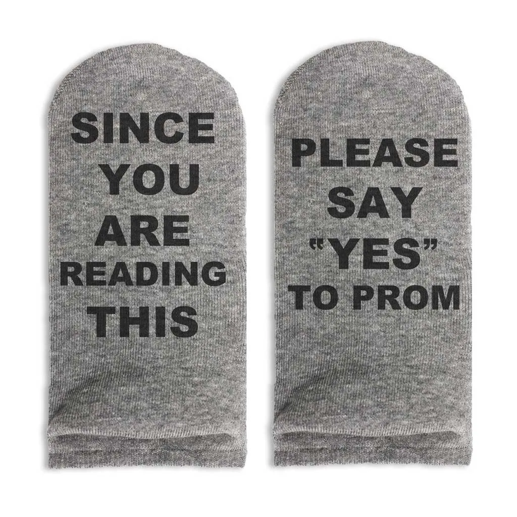 Since You Are Reading This Please Say Yes To Prom Socks